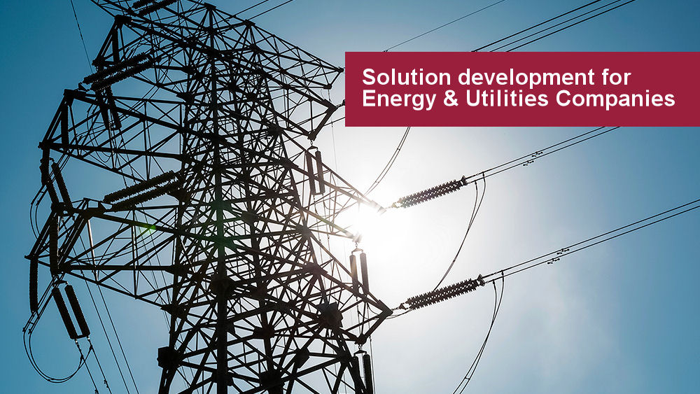 Solution development for Energy and Utilities Companies